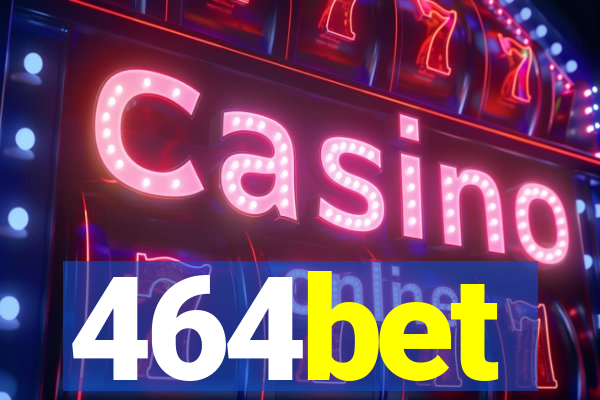 464bet