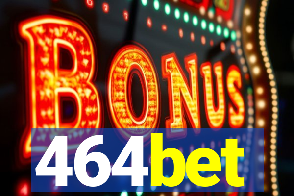 464bet