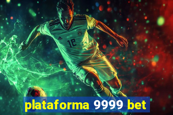 plataforma 9999 bet