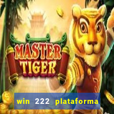 win 222 plataforma de jogos