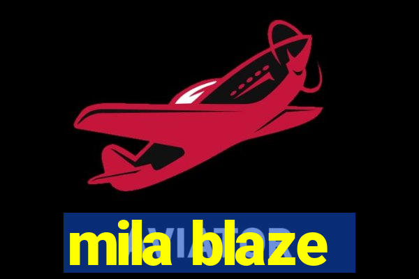 mila blaze