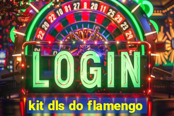 kit dls do flamengo