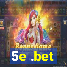 5e .bet