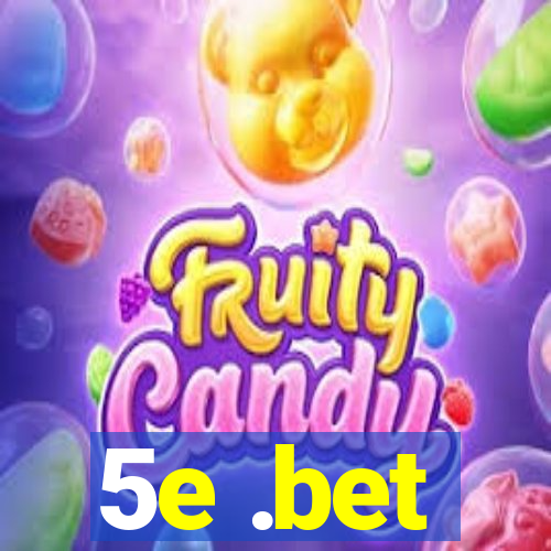 5e .bet