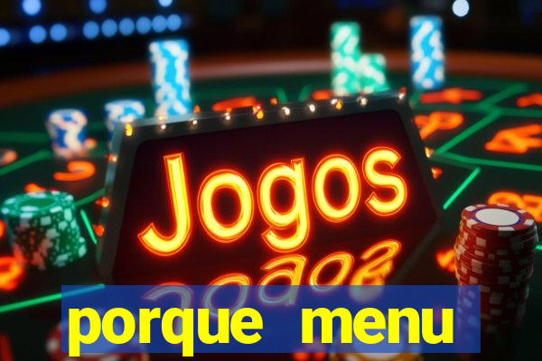 porque menu selvagem acabou