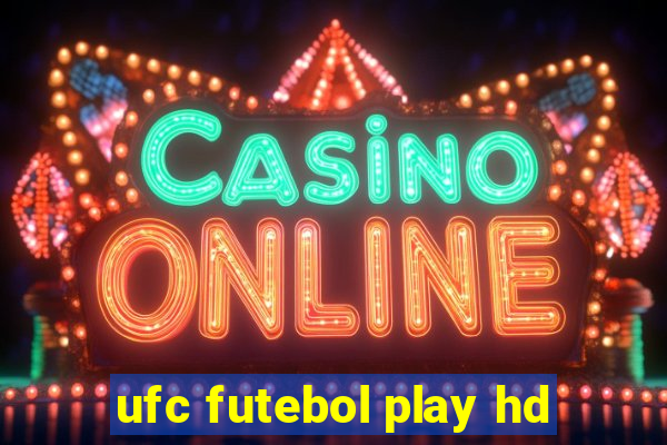 ufc futebol play hd