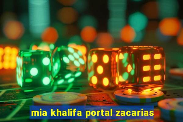mia khalifa portal zacarias