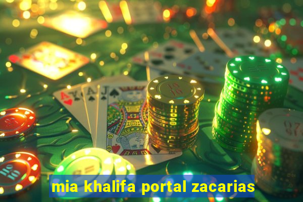 mia khalifa portal zacarias