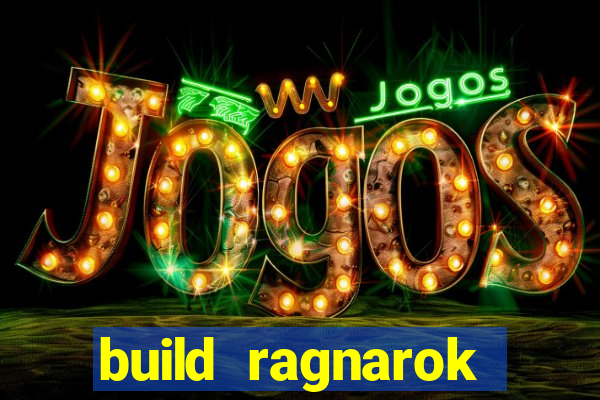 build ragnarok history reborn 1x