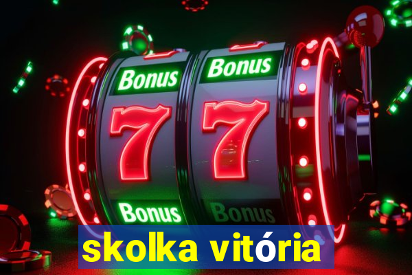 skolka vitória