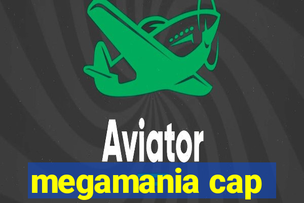 megamania cap