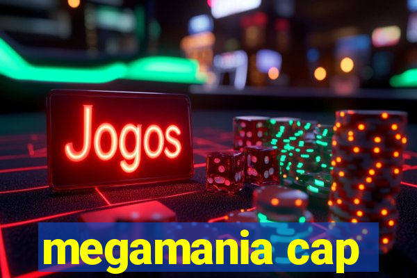 megamania cap