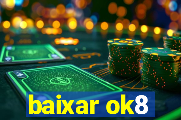 baixar ok8