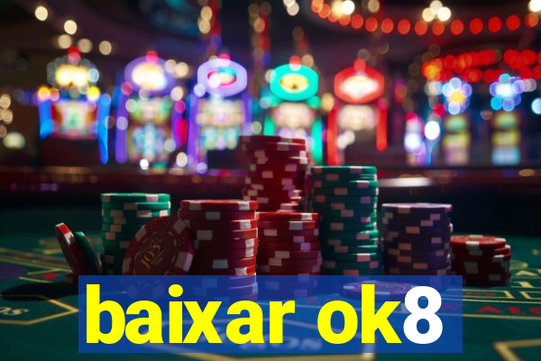 baixar ok8