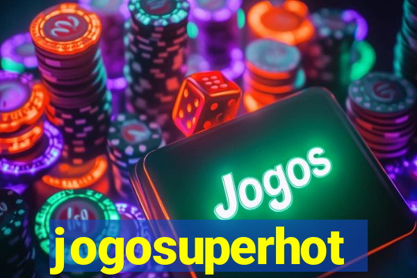 jogosuperhot