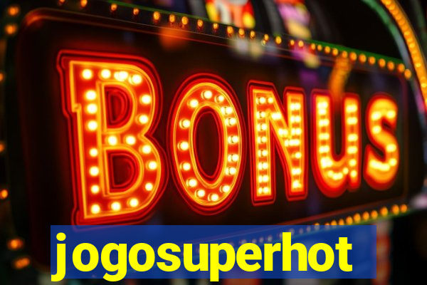 jogosuperhot
