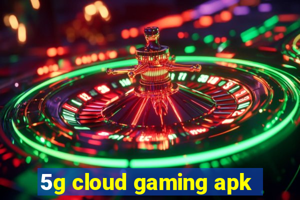 5g cloud gaming apk