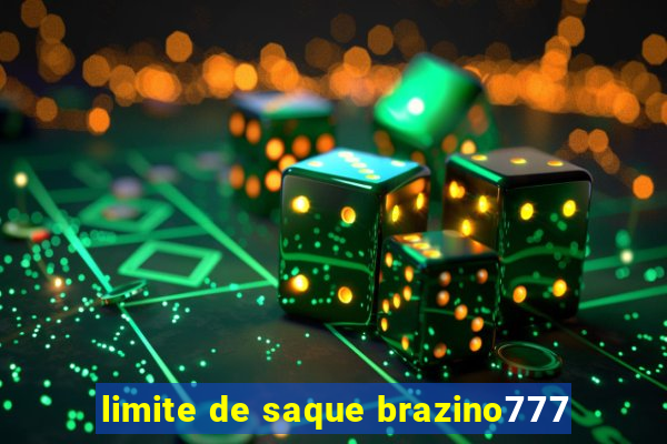 limite de saque brazino777