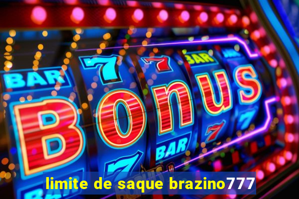 limite de saque brazino777