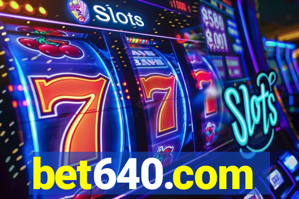 bet640.com