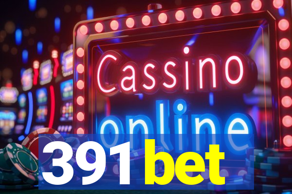 391 bet