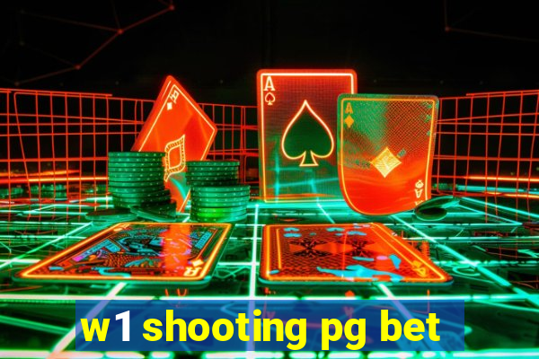 w1 shooting pg bet