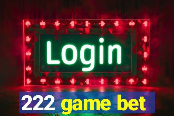 222 game bet