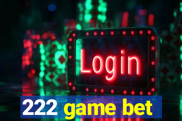 222 game bet