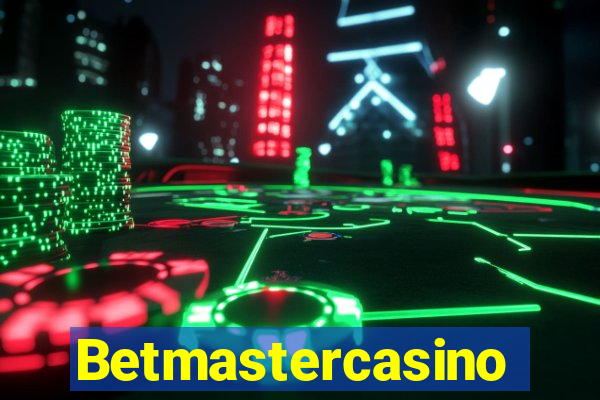 Betmastercasino