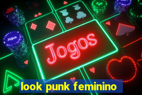 look punk feminino