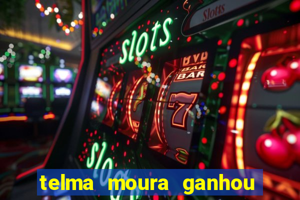 telma moura ganhou na loteria