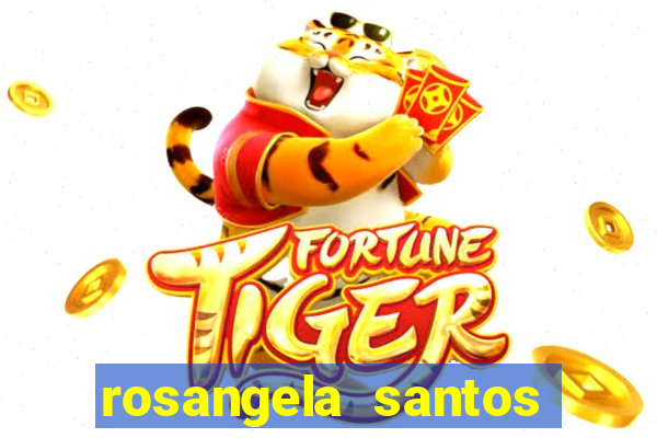 rosangela santos jornalista por onde anda