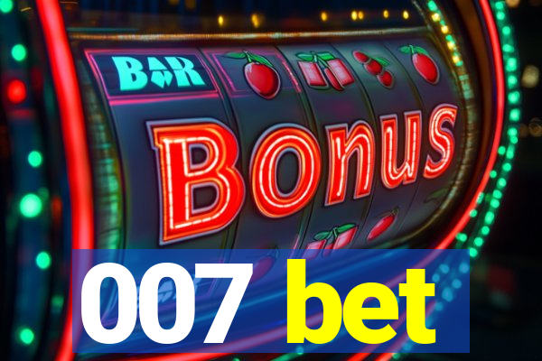 007 bet