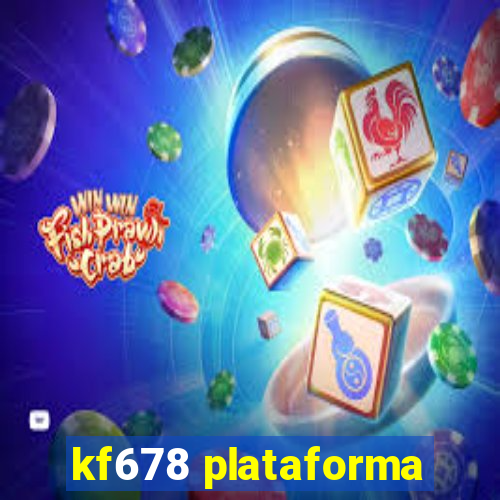 kf678 plataforma