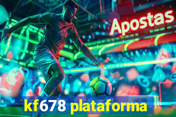 kf678 plataforma