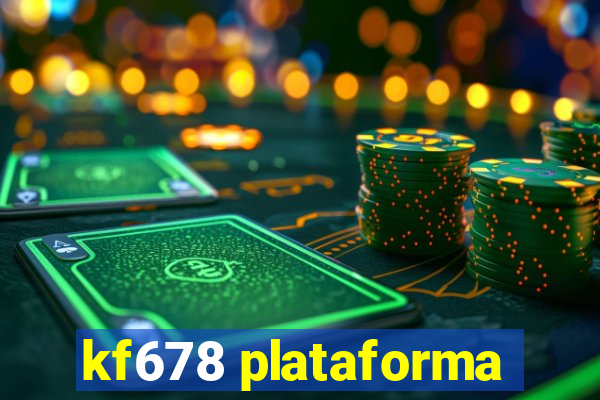 kf678 plataforma