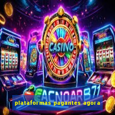 plataformas pagantes agora