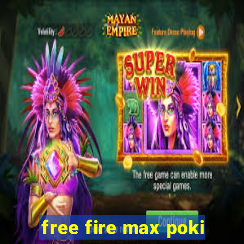 free fire max poki