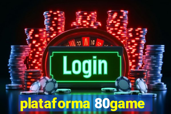 plataforma 80game