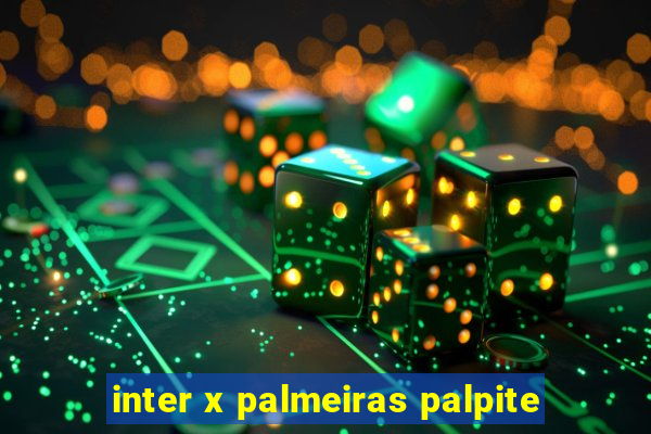 inter x palmeiras palpite