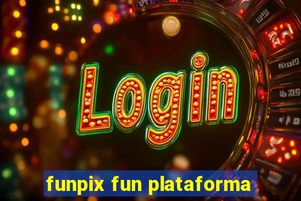 funpix fun plataforma