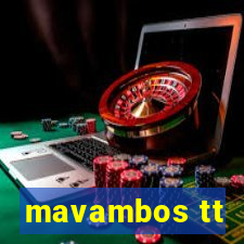 mavambos tt