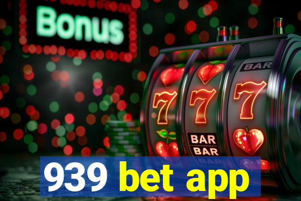 939 bet app