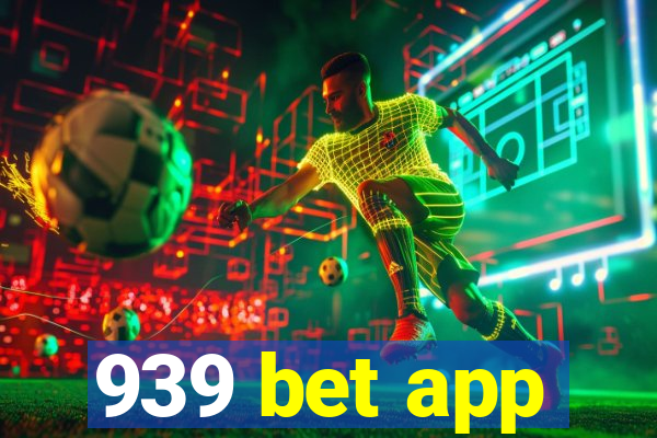 939 bet app
