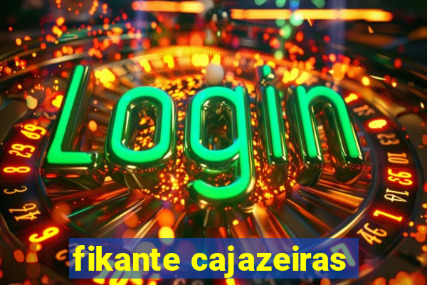 fikante cajazeiras