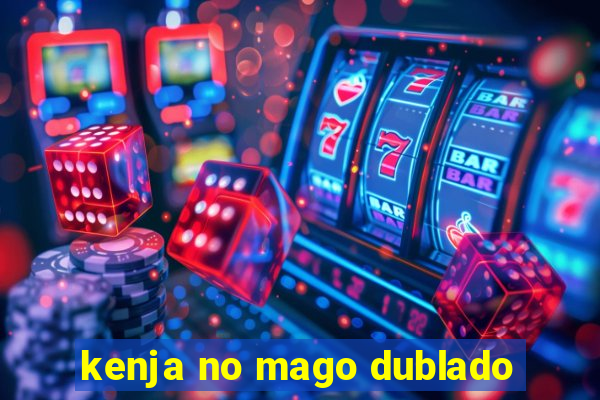 kenja no mago dublado