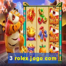 3 rolex jogo com