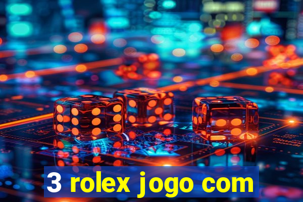 3 rolex jogo com