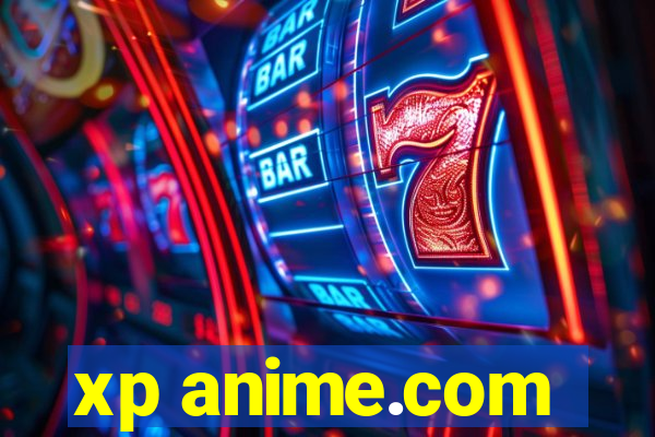 xp anime.com