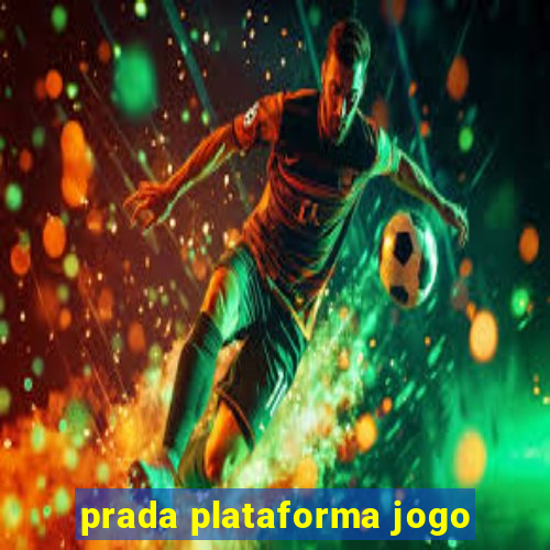 prada plataforma jogo
